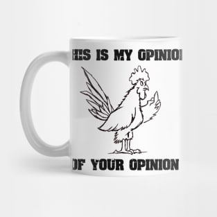 This Is My Opinion Funny Joke Rooster With Attitude Mug